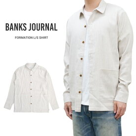 【割引クーポン配布中】 BANKS JOURNAL バンクス ジャーナル シャツ FORMATION L/S SHIRT ストライプシャツ カジュアルシャツ メンズ S-XL WLS0139