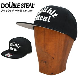 【割引クーポン配布中】 DOUBLE STEAL ダブルスティール キャップ ブラックレター刺繍 B.B. CAP 帽子 スナップバックキャップ 6パネルキャップ ブラック 434-92093