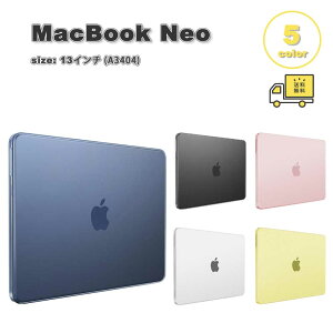 �}�b�N�u�b�N �J�o�[ PC �V�[�����X �V�F�� �n�[�h �w��h�~ �N���A ���� �S5�F MacBook Neo 13 �C���` (A3404) A18 Pro�`�b�v �P�[�X �ی� �Ռ��z�� ��������