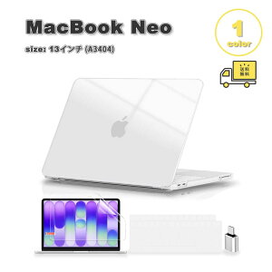 �}�b�N�u�b�N �J�o�[ PC �N���A ���� ���h�~ �X�N���[���v���e�N�^�[ �n�[�h ���� �S1�F MacBook Neo 13 �C���` (A3404) A18 Pro�`�b�v �P�[�X �ی� �Ռ��z�� ��������