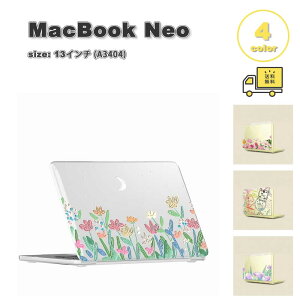 �}�b�N�u�b�N �J�o�[ PC �t�����[ �ԕ� �N���A ���� �S4�F MacBook Neo 13 �C���` (A3404) A18 Pro�`�b�v �P�[�X �ی� �Ռ��z�� ��������