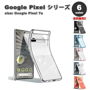 [ Google Pixel 7a X}zP[X  NA S6F JYی TPU X bLH Xgbvz[t wh~ ϖh~ ~ O[O sNZ 2023 ϏՌ y Jo[ 