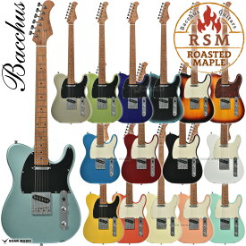 Bacchus バッカス BTE-1DX RSM/M エレキギター ユニバースシリーズ テレキャスター タイプ ローステッドメイプルネック ステンレスフレット BTE1DX RSM