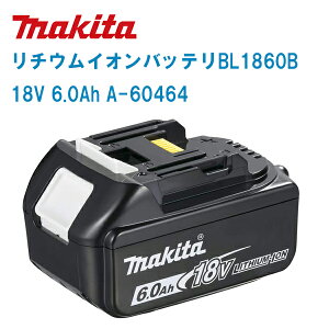 MAKITA }L^ dH `ECI XChobe[ BL1860B (A-60464)y18V 6.0Ahz