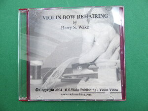 Violin Bow Reharing by Harry S. Wake (DVD)