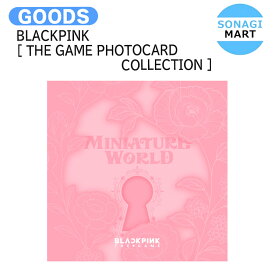 BLACKPINK [ THE GAME PHOTOCARD COLLECTION ] MINIATURE WORLD / ゲーム フォトカード コレクション / ブラックピンク ブルピン グッズ KPOP / 公式グッズ / 予約商品 / 送料無料