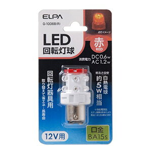 ELPA Gp LED] 12Vp BA15s bh MAd͂ȂȃGl^Cv G-1006B(R) 