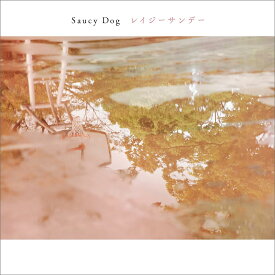 Saucy Dog／レイジーサンデー (CD) AZCS-1101 2021/8/25発売 サウシードッグ