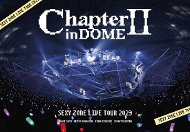 Sexy Zone／SEXY ZONE LIVE TOUR 2023 ChapterII in DOME (通常盤) (2Blu-ray) OVXT-11001 2024/4/24発売 （特典なし）