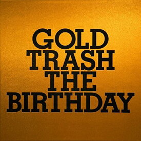 The Birthday／GOLD TRASH (2CD) UMCK-1519 2015/9/16発売