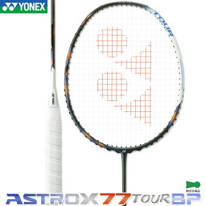 lbNX oh~gPbg AXgNX 77 cA[ BP ASTROX 77 TOUR BP AX77-TBP ubN/zCg(245) oh~g Pbg 4U(83g)5E6 YONEX {oh~g oh~gX