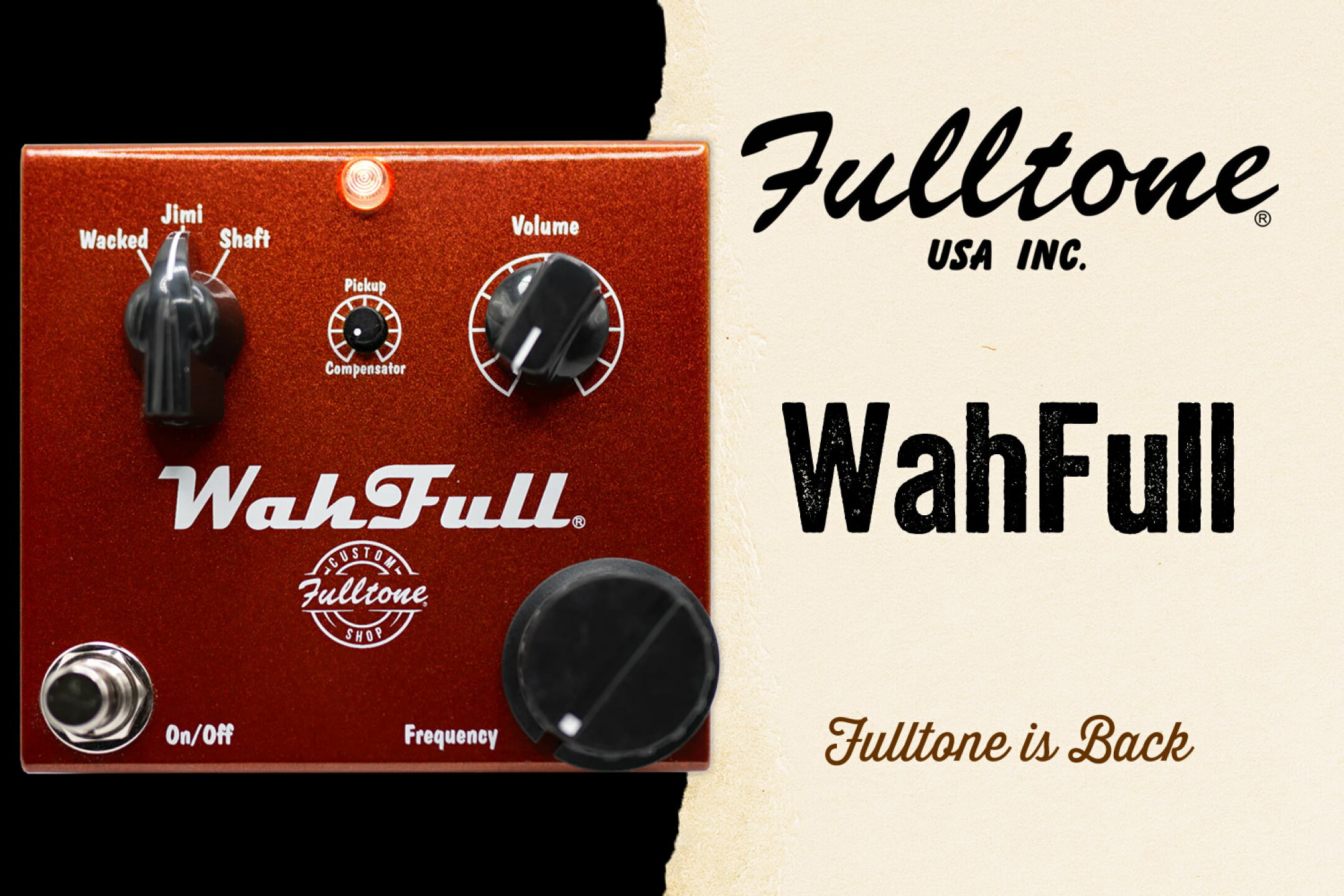 Fulltone WahFull【 フルトーン カスタムショップ 半止め ワウ エフェクター ペダル 】