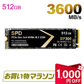 【お買い物マラソン限定！1000円OFF】SPD製SSD 512GB【3D NAND TLC 】 M.2 2280 PCIe Gen3x4 NVMe 1.4 内蔵 R: 3600MB/s W: 3000MB/s 3D NAND搭載 TLCバッファ技術 Trim機能 高耐久 ゲーム向け 耐衝撃 静音 SP300-512GNV3【5年保証・翌日配達送料無料】