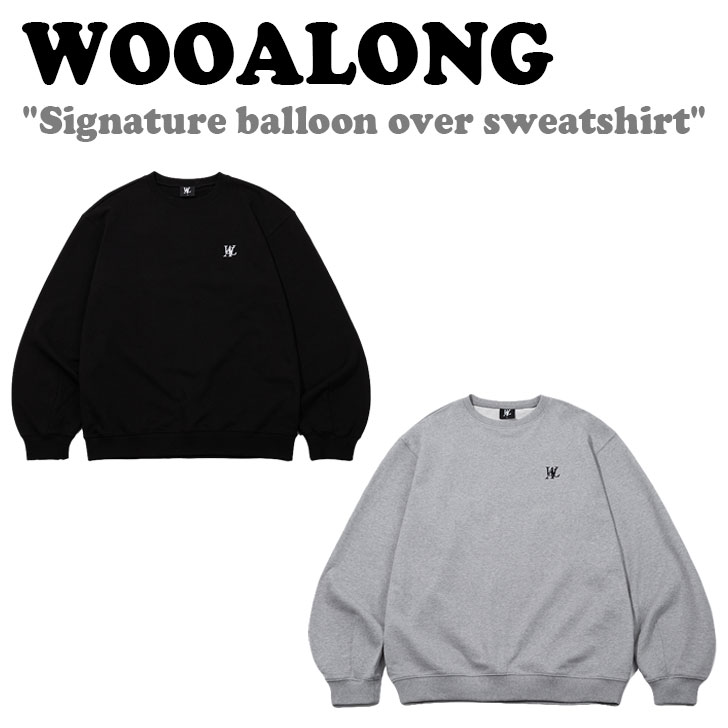 ウアロン トレーナー WOOALONG メンズ レディース Signature balloon over sweatshirt シグネチャ バルーン オーバー スウェットシャツ GREY グレー BLACK ブラック SE3DMT504GY BK ウェア