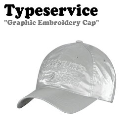 タイプサービス ボールキャップ Typeservice メンズ レディース Graphic Embroidery Cap グラフィック エンブロイダリー キャップ SILVER シルバー MSTA03 ACC