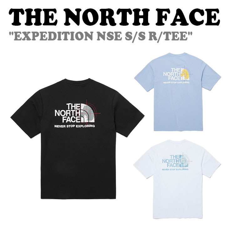 ノースフェイス 韓国 Tシャツ THE NORTH FACE メンズ レディース EXPEDITION NSE S/S R/TEE エクスペディション ヌプシ ショートスリーブ ラウンドTEE WHITE ホワイト BLACK ブラック SKY BLUE スカイ ブルー NT7UP10A/B/C 半袖 ウェア 未使用品