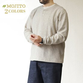 《SALE/セール》 モヒート MICHIGAN HENLEY NECK 2 COLORS MADE IN JAPAN MOJITO