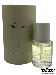 �y�ň��l�ɒ���z LOA THE OIL Neroli Smoke tea (�l�����X���[�N�e�B�[) 30ml ���A�I�C�� ���A�U�I�C�� �y���K�i�z