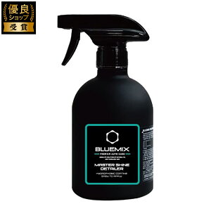 BLUEMIX MASTER SHINE DETAILERR[eBO  c  ɔzBTXt[ ȒP cȂ Xv[ u[~bNX 500mL