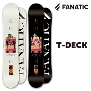FANATIC T-DECK t@ieBbN eB[fbL 23-24 Y fB[X S \tgtbNX 炩 W Camber _uLo[ t[X^C Og p[N y uh Xm{[ snowb