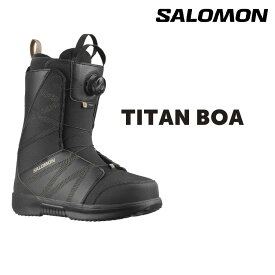 SALOMON TITAN BOA サロモン タイタン タイタンボア スノーボード ブーツ メンズ ボア 23-24 初心者 ソフトフレックス グラトリ 軽量 黒 日本正規品 スノボ スノボー snowboard boots