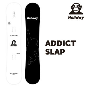 24-25 HOLIDAY ADDICT SLAP zf[ zfC Y fB[X S \tgtbNX 炩 Camber Lo[ t[X^C Og p[N y uh Xm{[ snowboard  `p