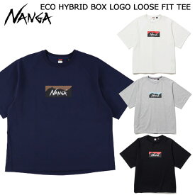 ナンガ エコハイブリッド ボックスロゴ ルーズフィット Tシャツ N2500-1M025Z NANGA ECO HYBRID BOX LOGO LOOSE FIT TEE 2026春夏 送料無料 半袖Tシャツ ビックシルエット