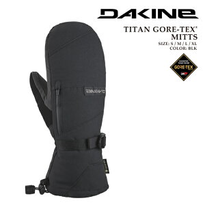 {Ki Xm[{[h ~bg _JC DAKINE TITAN GORE-TEX MITTS BLK ^C^ SAebNX O[u Y XL[ 25-26