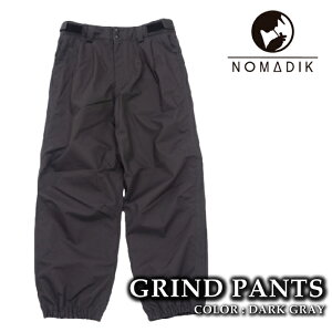 yGg[őSiP5{}\ԁz {Ki Xm[{[h EFA pc m}fBbN NOMADIK GRIND PANTS Dark Grey Y fB[X 25-26