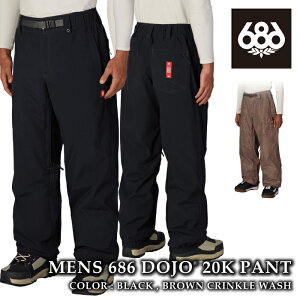 ���{���K�i �X�m�[�{�[�h �E�F�A �V�b�N�X�G�C�g�V�b�N�X 686 686 DOJO 20K PANT �h�E�W���E �p���c �����Y 26-27