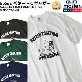 ジムマスター gym master 5.6oz BETTER TOGETHER Tee ベタートゥギャザー メンズ レディース ユニセックス ホワイト グレー グリーン ネイビー カジュアル シャツ 半袖 Tシャツ 覆面犬 ショートスリーブ G374717