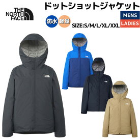 ザ・ノース・フェイス THE NORTH FACE DOT SHOT JACKET ドットショットジャケット メンズ レディース ユニセックス カジュアル ウェア 防寒 防水 透湿 軽量 アウトドア ハイキング キャンプ 普段使い デイリーユース NP12550