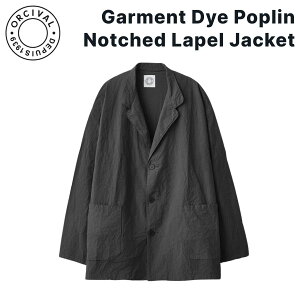 �I�[�V�o�� �I�[�`�o�� ORCIVAL Garment Dye Poplin Notched Lapel Jacket �K�[�����g�_�C �R�b�g�� �m�b�`�h���y���W���P�b�g �����Y ���{�� �� ���ۃ��y�� �{�b�N�X�V���G�b�g �|�P�b�g OR-A0780