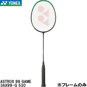 ���l�b�N�X YONEX �y�t���[���̂݁z �o�h�~���g�� ���P�b�g �A�X�g���N�X 99 �Q�|�� ASTROX 99 GAME 3AX99G 530