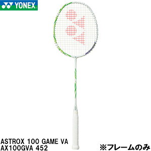 ���l�b�N�X YONEX �y�t���[���̂݁z �o�h�~���g�� ���P�b�g �A�X�g���N�X 100 �Q�|�� VA ASTROX 100 GAME VA AX100GVA 452