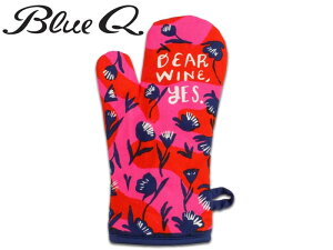 Blue Q u[L[ DEAR WINE, YES. OVEN MITT I[u~g  20958 [Lb`~g I[u~bg 킢 ̓ Lb`pi  v[g]