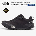 THE NORTH FACE ザ・ノース・フェイス オフトレイル ハイク ゴアテックス NF02512 メンズ スニーカー 防水 黒 ローカット トレッキングシューズ 軽量 厚底 登山 ハイキング キャンプ アウトドア タウンユース