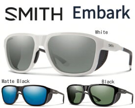 24年 SMITH スミスEmbark サングラス エンバーク 偏光レンズモデルサイドシールド搭載モデルがついにラインナップ