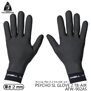 y11/4`11/10Gg[P10{z25-26 O'NEILL Ij[ TCRSLO[u 2 eNmo^[GA[ H~pO[u 2mmdl T[tO[u EB^[O[u PSYCHO SL GLOVE 2 TB-AIR 2025N/2026N i AFW