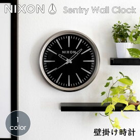 NIXON ニクソン 壁掛け時計 メンズ レディース Sentry Wall Clock セントリーウォールクロック クォーツムーブメント 時計 アナログ オンライン正規取扱店 日本正規品