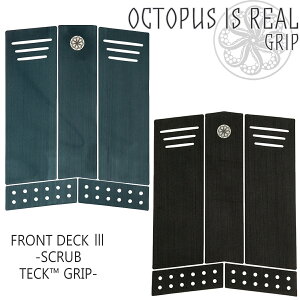 OCTOPUS IS REAL �I�N�g�p�X�C�Y���A�� �t�����g�f�b�L �t�����g�p�b�h �f�b�L�p�b�h �f�b�L�p�b�` 5�s�[�X FRONT DECK 3 SCRUB TECK GRIP �X�N���u �e�b�N �O���b�v ���{���K�i
