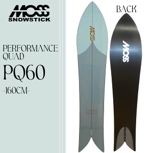 24/25 Xm[ MOSSSNOWSTICK XXm[XeBbN Xm[{[h Performance Quad PQ60 160cm Xm{  powder pE_[{[h EB^[X|[c 2024N/2025N jZbNX {Ki
