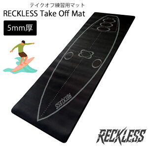 �y9/18 �撅�ő�5,000�~OFF�N�[�|�� �N�[�|���l�����Ԓ��I�zRECKLESS ���b�N���X �e�C�N�I�t�}�b�g RECKLESS Take Off Mat �T�[�t�B�� ���K ���K�}�b�g ���{���K�i