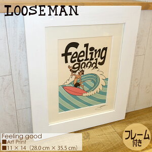 LOOSEMAN [Y} A[gvg Feeling good Art Print t[t zZbg G nC zt Ki