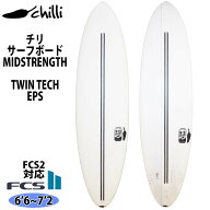 チリ CHILLI MIDSTRENGTH TWIN TECH ミッドレングス ツインテック EPS FCS2 サーフボード 日本正規品
