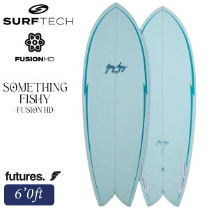 26 SURFTECH �T�[�t�e�b�N �T�[�t�{�[�h SOMETHING FISHY 6'0 6.0 �t�B�b�V�� �V���[�g�{�[�h �T�[�t�B�� �� EPS �t�B�b�V�[ FUSION HD Gerry Lopez �W�F���[���y�X Futures �t���[�`���[ 2026�N ���{���K�i