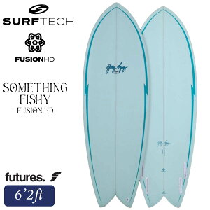 26 SURFTECH �T�[�t�e�b�N �T�[�t�{�[�h SOMETHING FISHY 6'2 6.2 �t�B�b�V�� �V���[�g�{�[�h �T�[�t�B�� �� EPS �t�B�b�V�[ FUSION HD Gerry Lopez �W�F���[���y�X Futures �t���[�`���[ 2026�N ���{���K�i