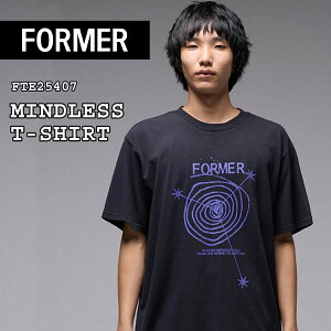 25 FORMER �t�H�[�}�[ T�V���c MINDLESS T-SHIRT ���� �R�b�g��100�� �g�b�v�X �����Y holiday 2025�N�H�~ �i�� FTE-25407 ���{���K�i