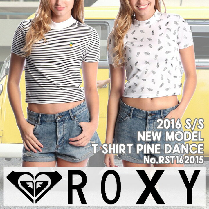 楽天市場 Roxy ロキシー Tシャツ ｔシャツ 半袖 ショート丈 レディース 16年春夏モデル Pine Dance 品番 Rst1615 日本正規品 オーシャン スポーツ