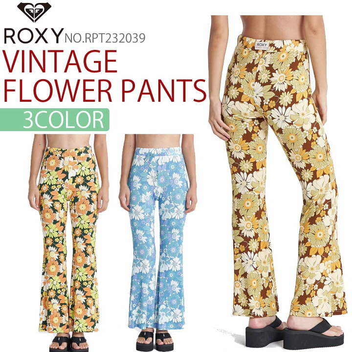 楽天市場】23 HS ROXY ロキシー ロングパンツ VINTAGE FLOWER PANTS 